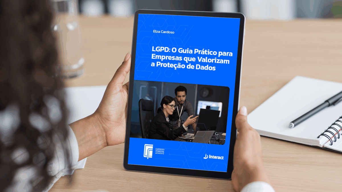 LGPD: O Guia Prático para Empresas que Valorizam a Proteção de Dados